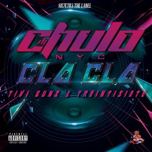 DJ Chulo NYC, Tivi Gunz, Treintisiete – Cla Cla